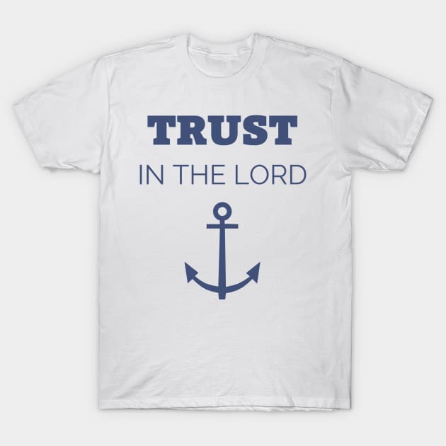 Trust in the Lord T-Shirt by Beacon of Hope Store